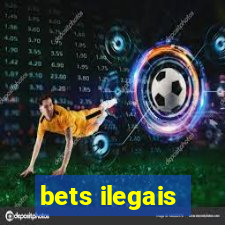 bets ilegais